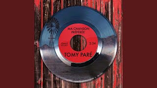 Video thumbnail of "Tomy Paré - Ma chanson préférée"