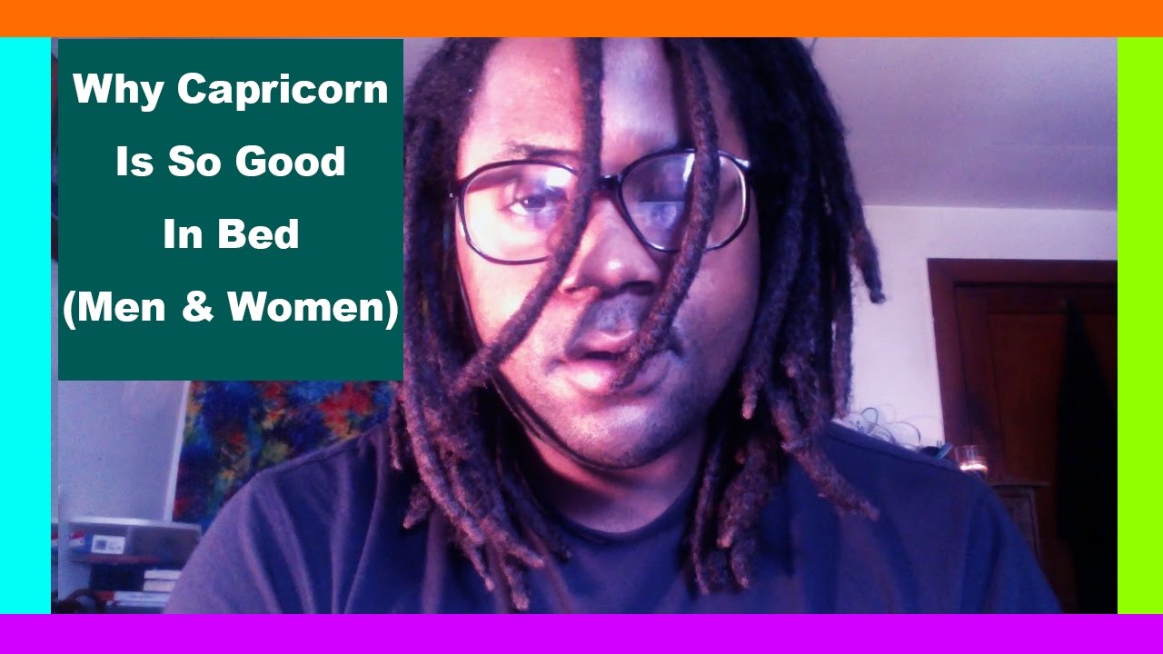 Why Capricorn Men & Capricorn Women Are So Good In Bed [Capricorn & Sex] -  Youtube