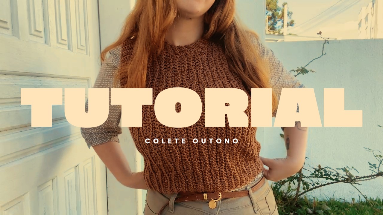 TUTORIAL 2026 Colete Outono em Crochê | Colete Estiloso… — Transcript