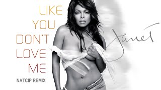 Janet Jackson - Like You Don't Love Me (Natcip Remix)