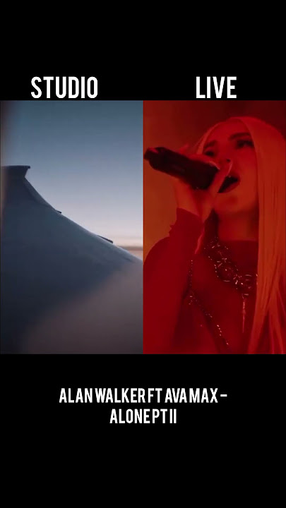 Alan Walker ft Ava max Alone pt II studio version vs live performance