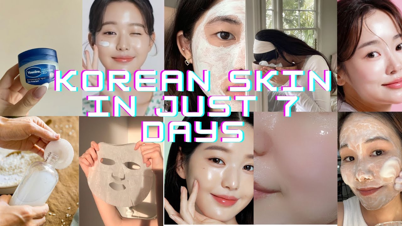 Korean Glass Skin in 7 Days | Skincare Routine for Glowing Skin - YouTube
