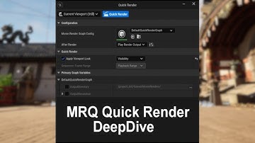 MRQ Quick Render DeepDive