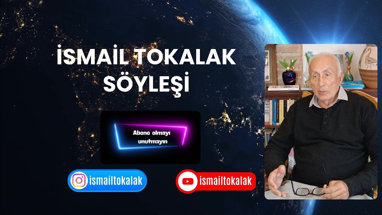 İsmail TOKALAK Söyleşi Bölüm 1