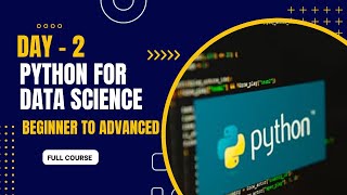 Python For Data Science | Course for beginner to advanced full course | Day2