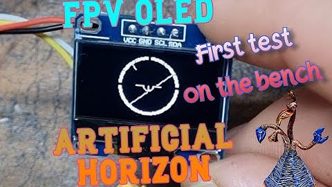 Simple OLED Onboard FPV Artificial Horizon - First Test on the Bench