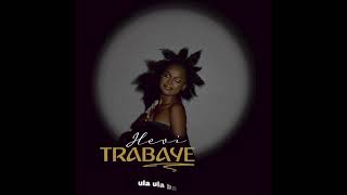 Hevi - Trabaye (Official Audio Lyrics)