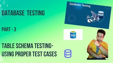 Part 3 - Database Testing | Schema Testing | Test Schema with proper test cases |