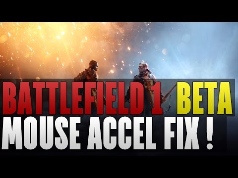 Mouse acceleration bug fix in Battlefield 1 open beta!
