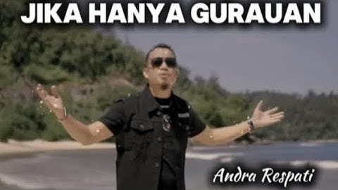 JIKA HANYA GURAUAN Andra Respati #andrarespati