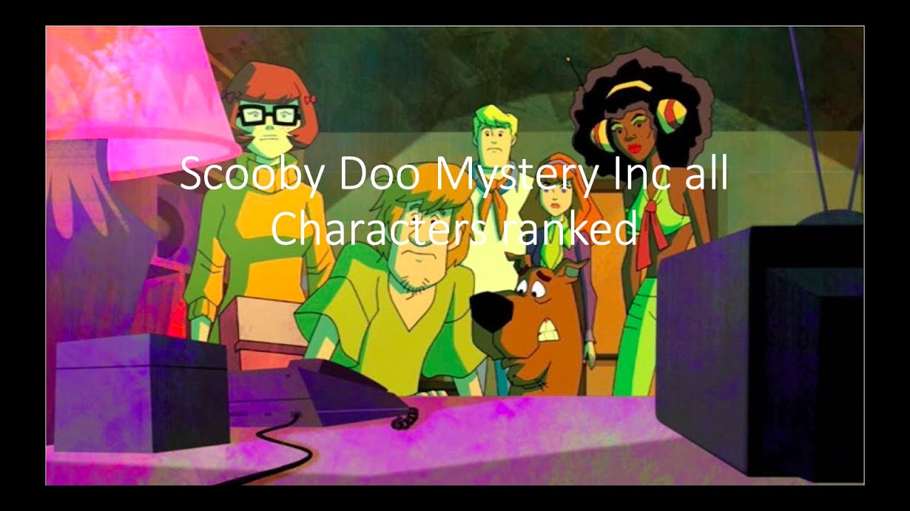 Scooby Doo Mystery Incorporated All Characters Ranked YouTube Scooby Doo Mystery Incorporated All Characters Ranked YouTube