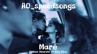 Maré- Chelsea Dinorath Ft KidyWime ✨SPEED UP✨