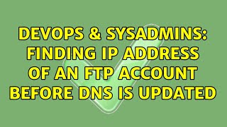 Famous DevOps & SysAdmins: Finding IP address of an FTP account before DNS is updated (2 Solutions!!) Net Worth