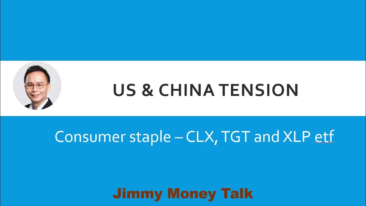 US and China tension. Consumer staple stock - Clorex and Target. XLP ETF.