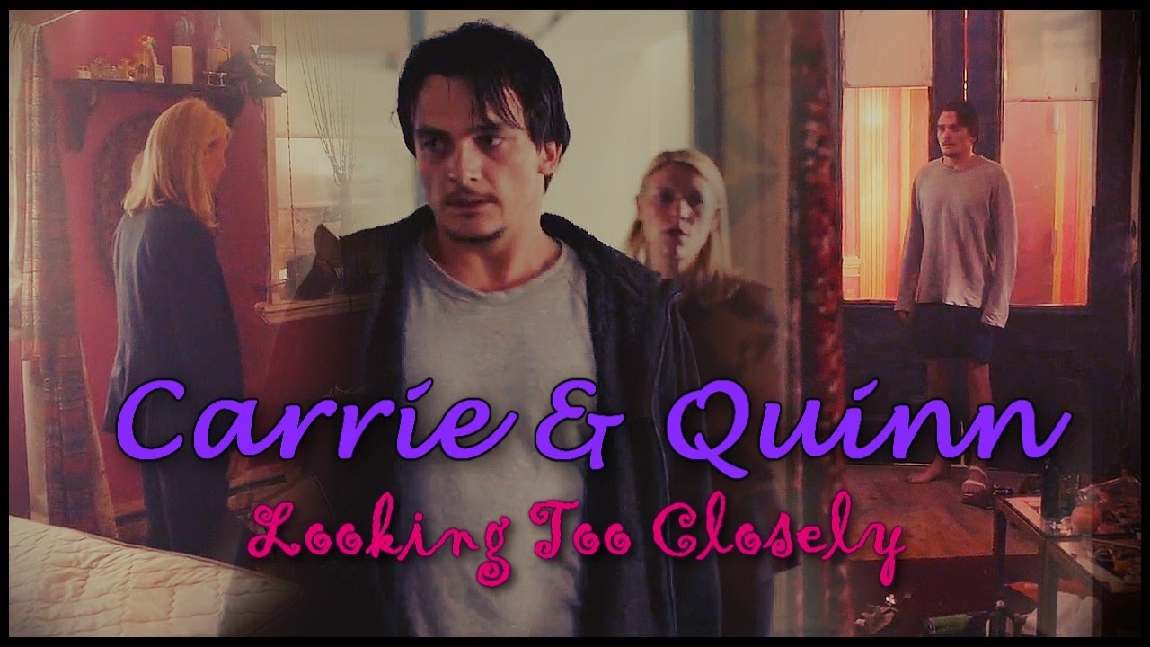 Carrie & Quinn || Looking Too Closely [+6x01]