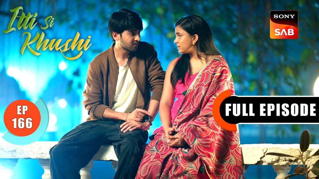 Sanjay’s Ultimatum | Itti Si Khushi | Ep 166 | Full Episode | Sign up ...