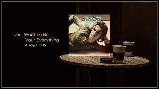Download Lagu Andy Gibb - I Just Want To Be Your Everything / FLAC MP3