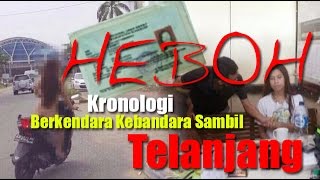 KRONOLOGI!!! Wanita telanjang bersepeda motor I Pontianak