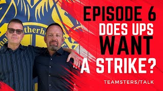 Teamsters/Talk Ep 6 Does UPS want a strike?