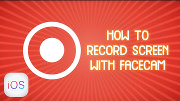How To Screen Record With Facecam On iOS Devices