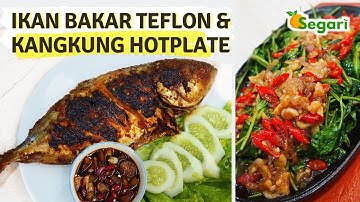 RESEP IKAN BAKAR TEFLON BUMBU KECAP & HOT PLATE KANGKUNG ALA RESTORAN!