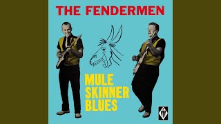 Video thumbnail of "The Fendermen - Mule Skinner Blues"