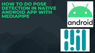How to do POSE DETECTION in Native Android App on Live Camera Preview with MediaPipe + CameraX