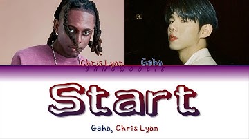 Gaho, Chris Lyon – START   Color Coded Lyrics Han Rom Eng