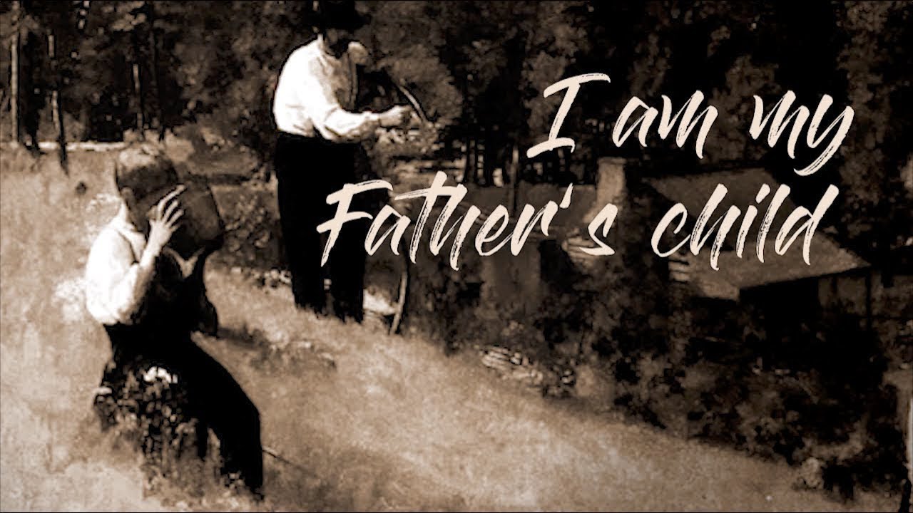 My Father's Child YouTube