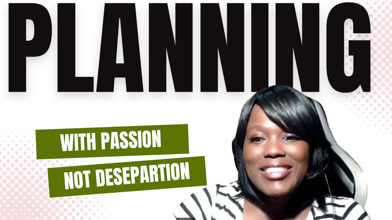 Planning with Passion not desperation - YouTube
