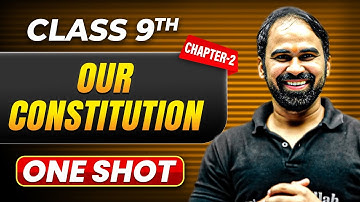 OUR CONSTITUTION in One Shot | Class 9 Civics | ICSE Board