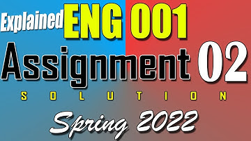 ENG001 Assignment 2 Solution Spring 2022 | ENG001 Assignment 2 Solution 2022