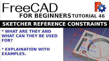 FreeCAD For Beginners | 46 | Sketcher Reference Constraints. What are they and how to use them.