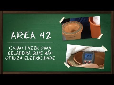 Como fazer uma geladeira que não utiliza eletricidade [Área 42] - Tecmundo