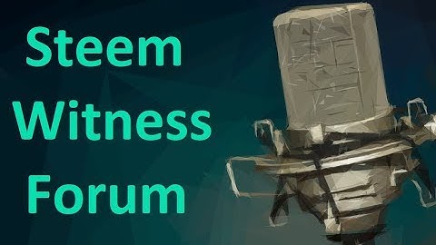Steem Witness Forum