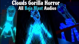 All Baja Blast/GubGub Audios | Clouds Gorilla Horror Update