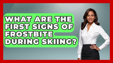 What Are The First Signs Of Frostbite During Skiing? - Ask A Ski Bum