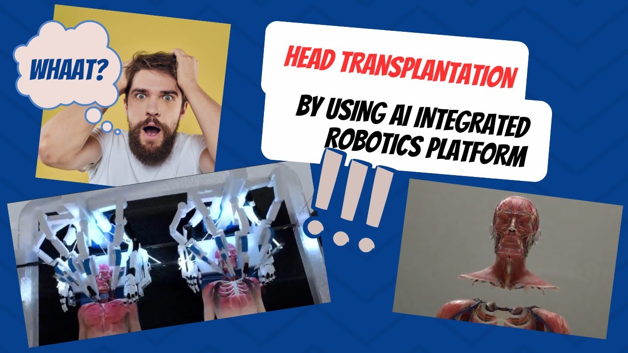 Head transplantation machine using AI integrated Robotics platform||Brain Bridge||software||cse