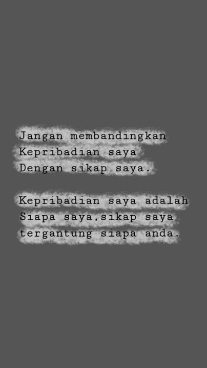 Story wa(sikap saya Tergantung Siapa anda)