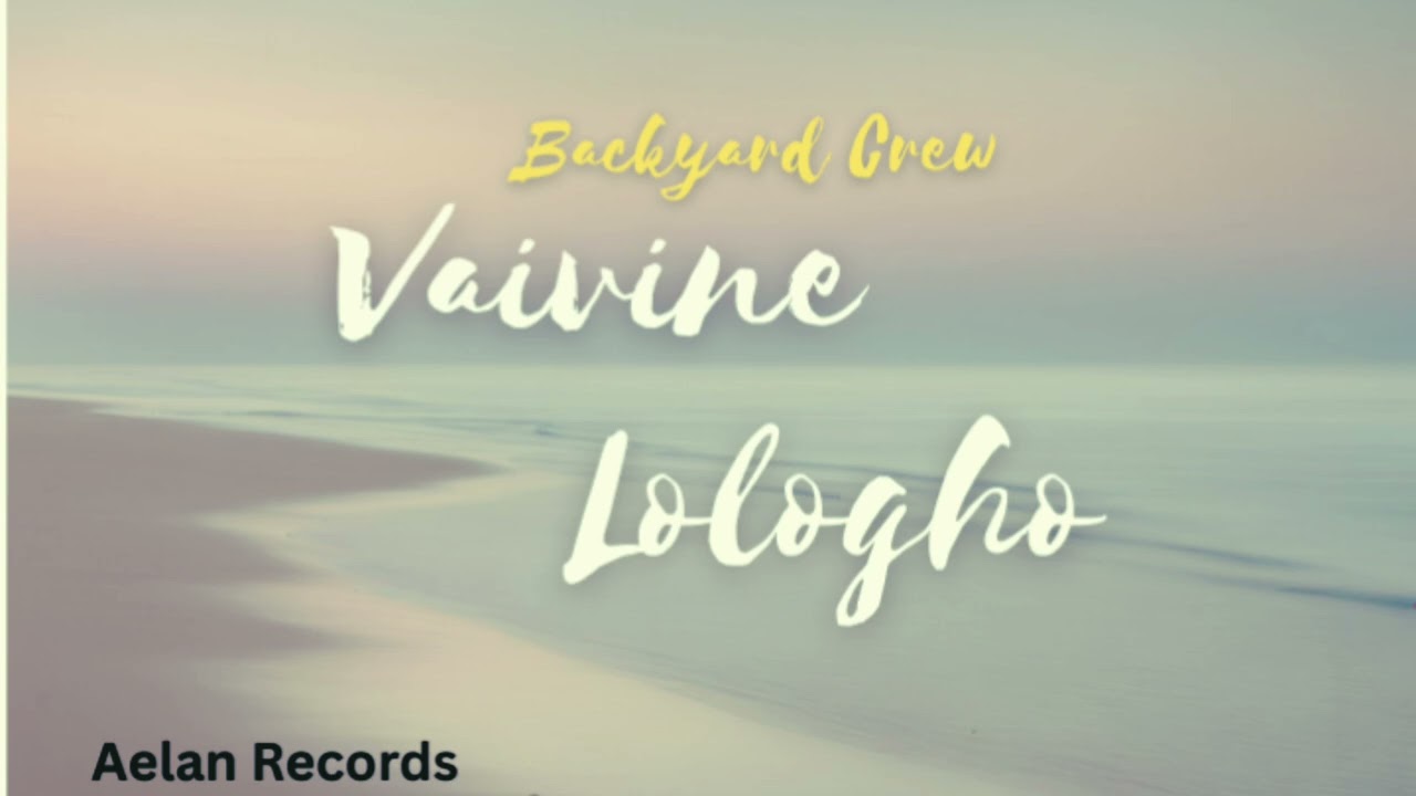 Backyard Crew - Vaivine Lologho (Aelan Records)2025