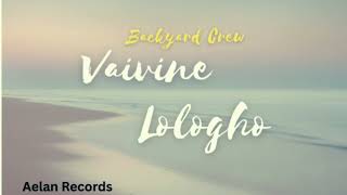 Backyard Crew - Vaivine Lologho (Aelan Records)2025