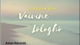Backyard Crew - Vaivine Lologho (Aelan Records)2025