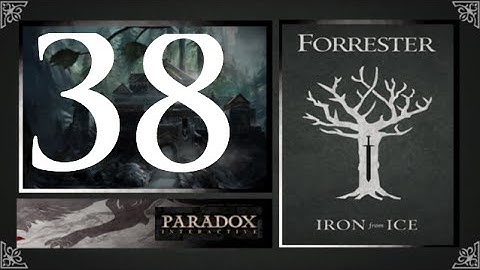 CK2, Game of Thrones: Forresters of Ironrath #38 - Embrace the tyranny
