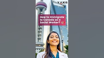How to Immigrate to Canada as a Social Worker