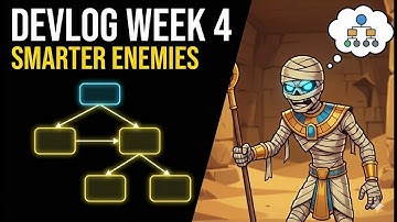 Devlog Week 4 - Smarter Enemies
