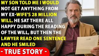 My Son Said That I Would Get NOTHING From My Ex wife's $28M Will, But The Lawyer Laughed And Said…