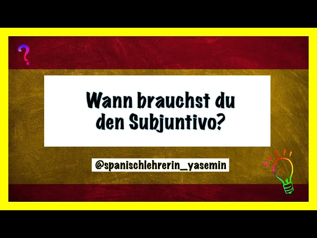 Die wichtigsten 8 Subjuntivo-Auslser Wann brauche ich den Subjuntivo?spanischlehrerin_yasemin - YouTube Die wichtigsten 8 Subjuntivo-Auslser Wann brauche ich den Subjuntivo?spanischlehrerin_yasemin - YouTube