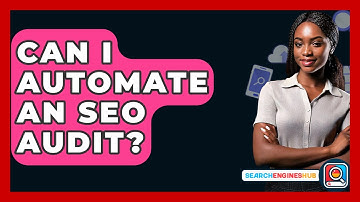 Can I Automate An SEO Audit? - SearchEnginesHub.com