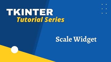 Tkinter Scale Widget Tutorial