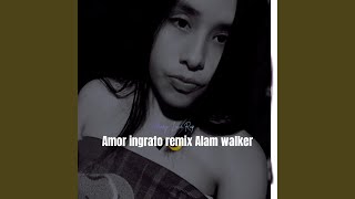 Amor Ingrato (Alam Walker Remix)